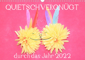 QUIETSCHVERGNÜGT durch das Jahr 2022 (Wandkalender 2022 DIN A3 quer) von Hampe-Neves,  Sabine