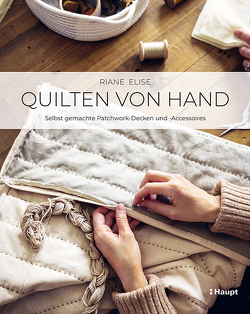 Quilten von Hand von Elise,  Riane, Witt,  Gisela