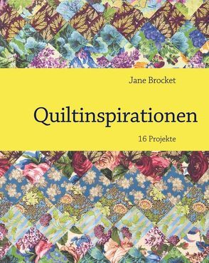 Quiltinspirationen von Brocket,  Jane