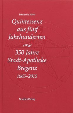 Quintessenz aus fünf Jahrhunderten von Hehle,  Friederike