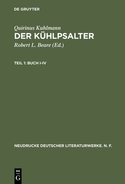 Quirinus Kuhlmann: Der Kühlpsalter / Buch I-IV von Beare,  Robert L., Kuhlmann,  Quirinus