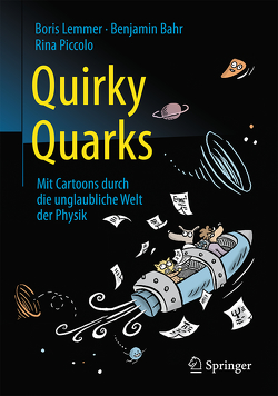 Quirky Quarks von Bahr,  Benjamin, Lemmer,  Boris, Piccolo,  Rina