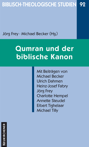 Qumran und der biblische Kanon von Becker,  Michael, Fabry,  Heinz-Josef, Frey,  Jörg, Hempel,  Charlotte, Schattner-Rieser,  Ursula, Steudel,  Annette, Tigchelaar,  Eibert, Tilly,  Michael