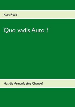 Quo vadis Auto ? von Rüüd,  Kurt