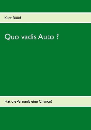 Quo vadis Auto ? von Rüüd,  Kurt