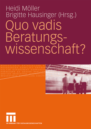 Quo vadis Beratungswissenschaft? von Hausinger,  Brigitte, Möller,  Heidi