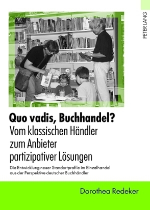 Quo vadis, Buchhandel? – Vom klassischen Händler zum Anbieter partizipativer Lösungen von Redeker,  Dorothea