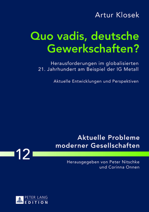 Quo vadis, deutsche Gewerkschaften? von Klosek,  Artur