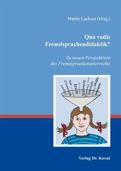 Quo vadis Fremdsprachendidaktik? von Lachout,  Martin