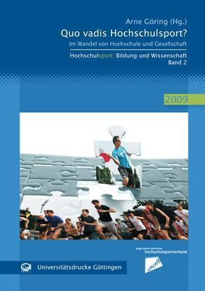 Quo vadis Hochschulsport? Im Wandel von Hochschule und Gesellschaft von Göring,  Arne