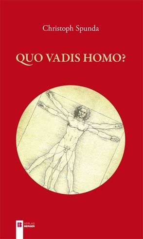 Quo vadis Homo? von Spunda,  Christoph