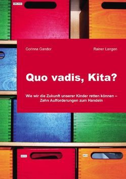 Quo vadis, Kita? von Gandor,  Corinna, Langen,  Rainer