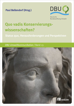 Quo vadis Konservierungswissenschaften? von Bellendorf,  Paul