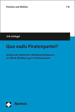 Quo vadis Piratenpartei? von Schlegel,  Erik