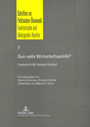 Quo vadis Wirtschaftspolitik? von Dunn,  Malcolm H., Grusevaja,  Marina, Hösel,  Ulrike, Wonke,  Christoph