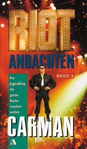 R.I.O.T. Andachten für Jugendliche, die ganze Sache machen wollen / R.I.O.T. Bd 2. Jugendandachtsbuch von Appel,  Dorothea, Carman