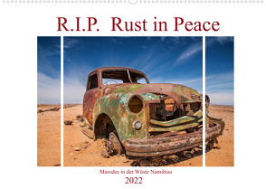 R.I.P. Rust in Peace – Marodes in der Wüste Namibias (Wandkalender 2022 DIN A2 quer) von Härlein,  Peter