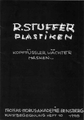 R. Stuffer Plastiken von Isenberg,  Wolfgang, Rauprich,  Susanne, Scheider,  Rolf, Würbel,  Andreas, Zehnder,  Frank G