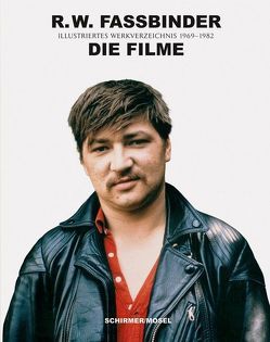 R.W. Fassbinder: Die Filme von Lorenz,  Juliane, Schirmer,  Lothar