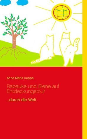 Rabauke und Biene auf Entdeckungstour von Kuppe,  Anna Maria