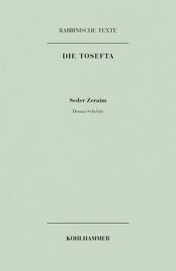 Rabbinische Texte, Erste Reihe: Die Tosefta. Band I: Seder Zeraim von Freimark,  Peter, Krämer,  Wolfgang-Friedrich