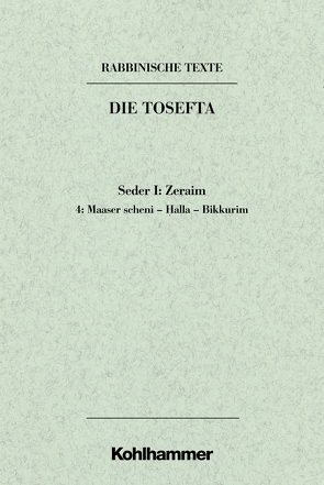 Rabbinische Texte, Erste Reihe: Die Tosefta. Band I: Seder Zeraim von Lisowsky,  Gerhard, Mayer,  Günter