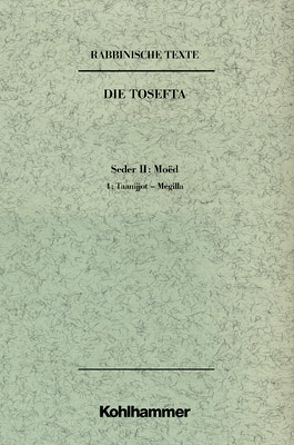 Rabbinische Texte, Erste Reihe: Die Tosefta. Band II: Seder Moëd von Krieg,  Carola, Mayer,  Günter