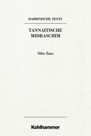 Rabbinische Texte, Zweite Reihe: Tannaitische Midraschim. Band III A: Sifre Zuta von Börner-Klein,  Dagmar, Mayer,  Günter