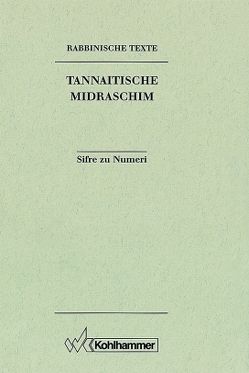 Rabbinische Texte, Zweite Reihe: Tannaitische Midraschim. Band III: Sifre zu Numeri von Börner-Klein,  Dagmar, Mayer,  Günter