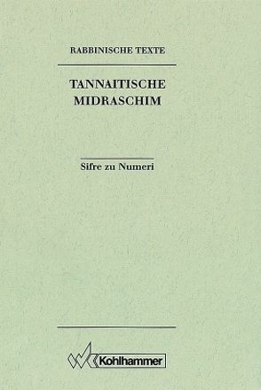 Rabbinische Texte, Zweite Reihe: Tannaitische Midraschim. Band III: Sifre zu Numeri von Börner-Klein,  Dagmar, Mayer,  Günter