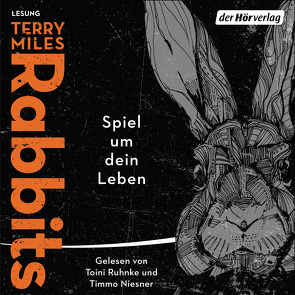 Rabbits. Spiel um dein Leben von Marinovic,  Ivana, Miles,  Terry, Niesner,  Timmo, Ruhnke,  Toini