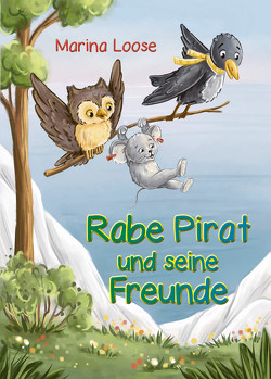 Rabe Pirat und seine Freunde von Loose,  Marina