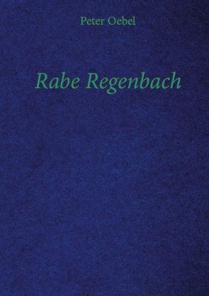 Rabe Regenbach von Oebel,  Peter