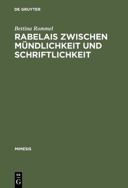 Rabelais zwischen Mündlichkeit und Schriftlichkeit von Rommel,  Bettina