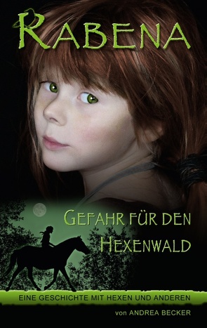 Rabena – Gefahr für den Hexenwald von Becker,  Andrea