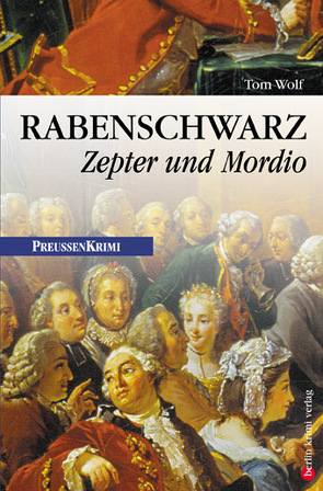 Rabenschwarz – Zepter und Mordio von Wolf,  Tom