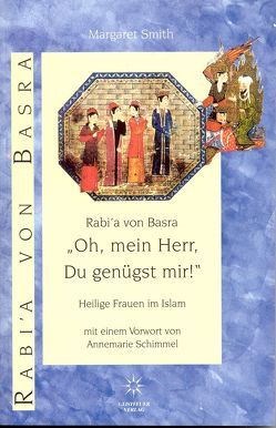 Rabi’a von Basra „Oh, mein Herr, Du genügst mir“ von Schimmel,  Annemarie, Smith,  Margaret, Wedemeyer,  Inge von