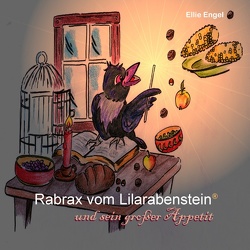 Rabrax vom Lilarabenstein und sein großer Appetit von Engel,  Ellie