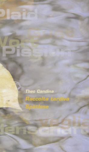 Raccolta tardiva / Spätlese von Candinas,  Theo