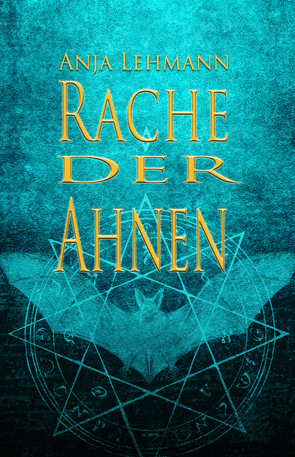 Rache der Ahnen von Lehmann,  Anja