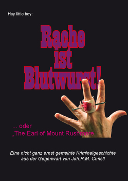 Rache ist Blutwurst von Christl,  Joh.R.M.