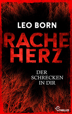 Racheherz. Der Schrecken in dir von Born,  Leo