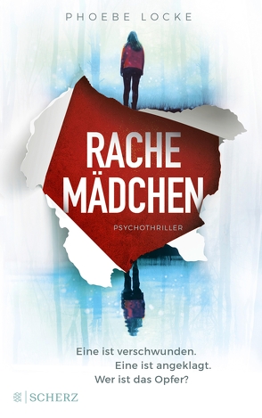 Rachemädchen- Eine ist verschwunden. Eine ist angeklagt. Wer ist das Opfer? von Goga-Klinkenberg,  Susanne, Locke,  Phoebe