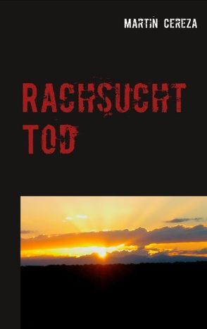 Rachsucht Tod von cereza,  martin