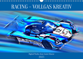 Racing – Vollgas kreativ (Wandkalender 2023 DIN A3 quer) von Glineur,  Jean-Louis