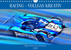 Racing – Vollgas kreativ (Wandkalender 2023 DIN A4 quer) von Glineur,  Jean-Louis