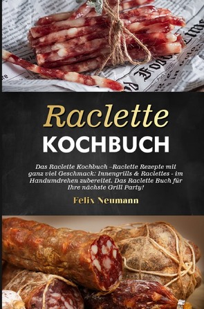 Raclette Kochbuch 2021# von Neumann,  Felix