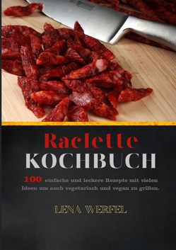 Raclette Kochbuch 2021# von Werfel,  Lena