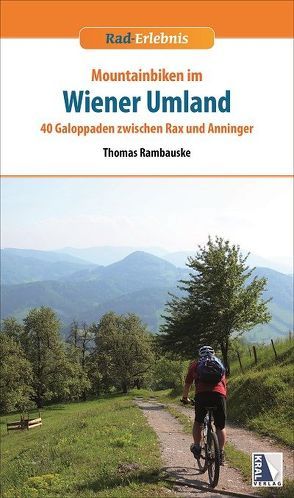 Rad-Erlebnis Mountainbiken im Wiener Umland von Rambauske,  Thomas