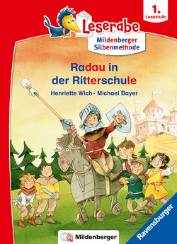 Radau in der Ritterschule – Leserabe ab 1. Klasse – Erstlesebuch für Kinder ab 6 Jahren (mit Mildenberger Silbenmethode) von Bayer,  Michael, Wich,  Henriette